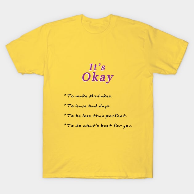 It's okay Life T-Shirt by Maha-H